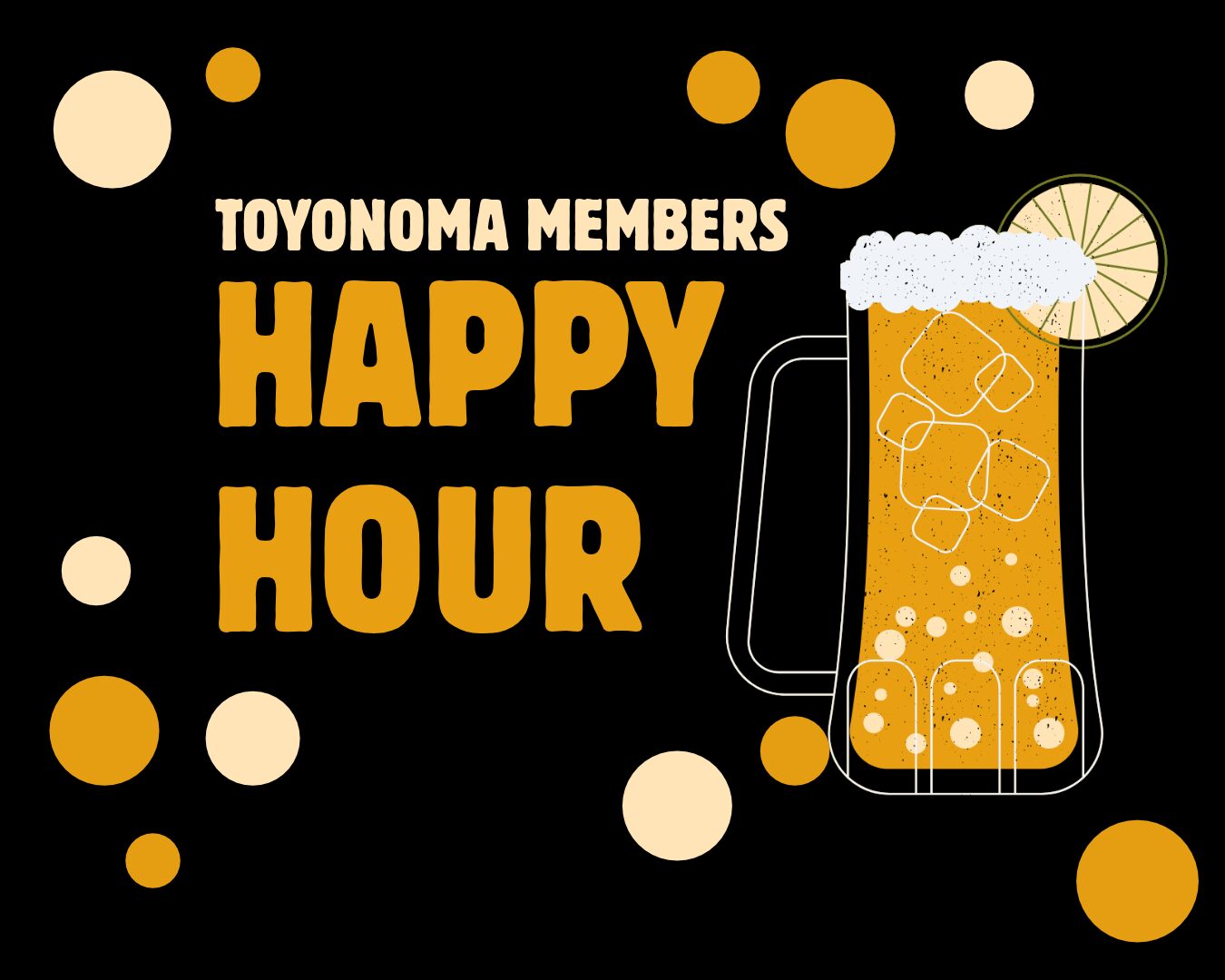 2026.10.22.THU｜TOYONOMA MEMBERS HAPPY HOUR